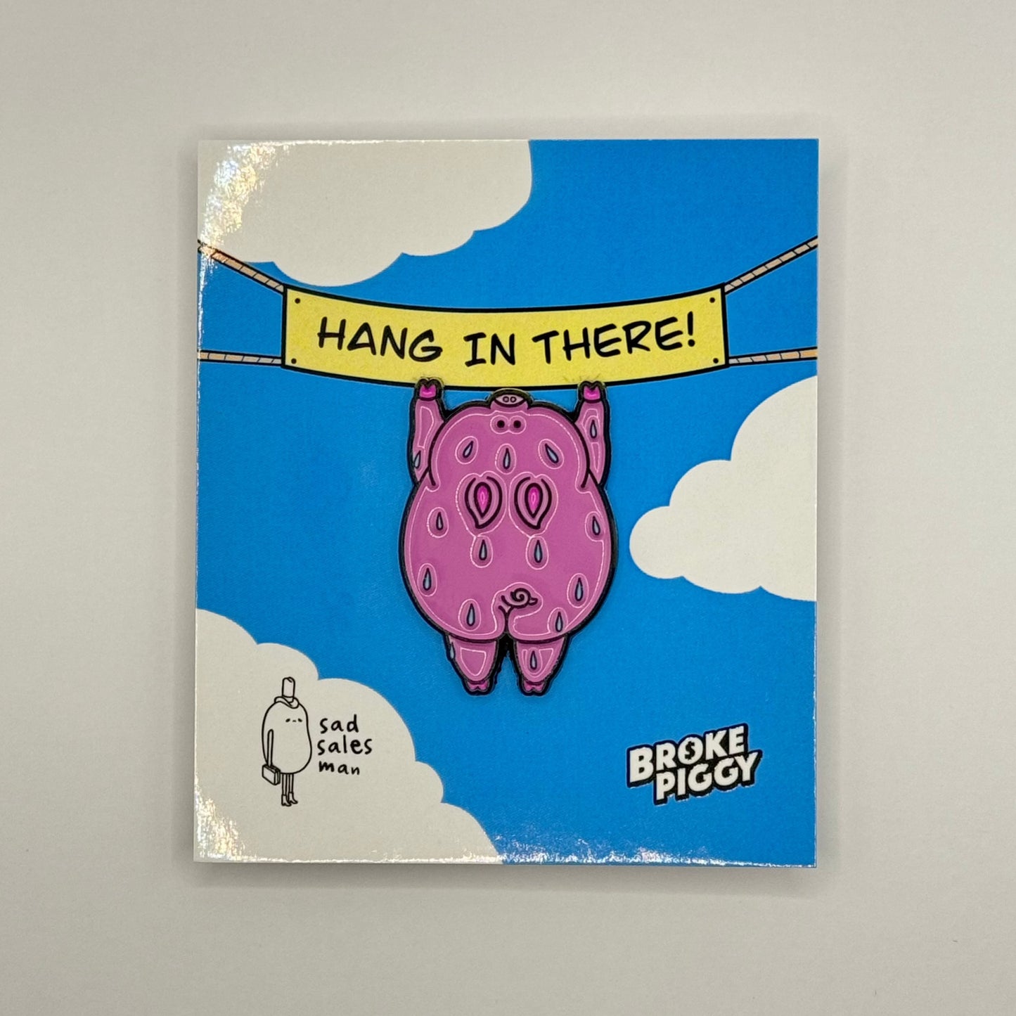 Sad Salesman Hang in There Pig Pin